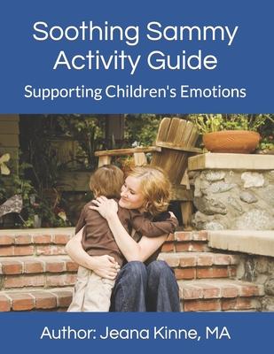Soothing Sammy Activity Guide: Supporting Children's Emotions
