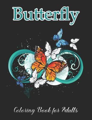 Butterfly Coloring Book for Adults: Beautiful Butterflies Patterns for Relaxation, Fun, and Stress Relief