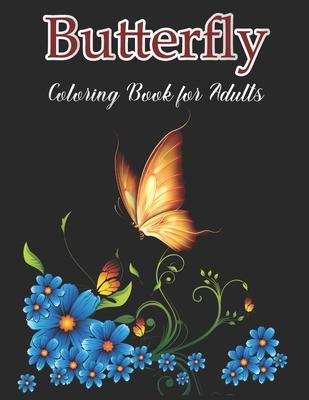 Butterfly Coloring Book for Adults: Butterfly With Flowers Designs For Butterflies Lovers