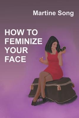 How To Feminize Your Face: Makeup and Hair styling