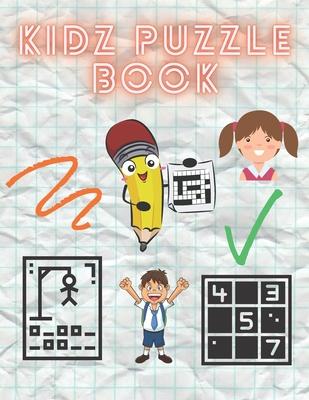 Kidz Puzzle Book: Kids Puzzle Books Ages 6-8 Years Old - Hangman, Sudoku, Word Search, Tic Tac Toe