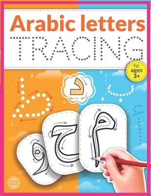 Arabic Letters Tracing: Arabic Alphabet Handwriting Practice Workbook, Arabic alphabet tracing, Arabic letters for kids ages 3+, Arabic learni