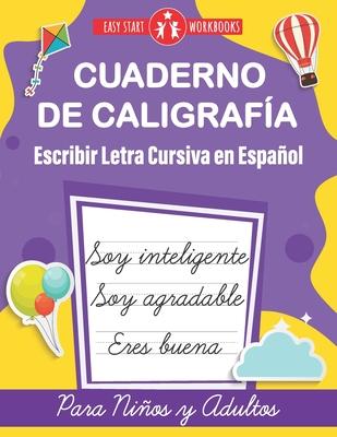 Cuaderno de Caligrafa. Escribir Letra Cursiva en Espaol para Nios y Adultos (Spanish Edition): Cursive Handwriting Workbook For Kids, Teens and Adu