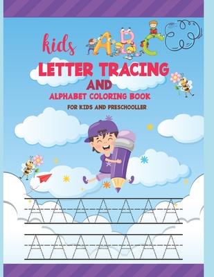 Kids ABC Letter Tracing AND ALPHABET COLORING BOOK FOR KIDS AND PRESCHOLLER: Hand Lettering for Beginners - writing books for kids age 3-5 with 110 pa