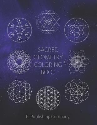 Sacred Geometry Coloring Book: 50 Coloring Pages To Enjoy For Relaxation - Fun Gift For Stress Relief