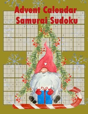 Advent Calendar Samurai Sudoku: 24 Puzzles To Clean Out The Cobwebs On The Run Up To Christmas.