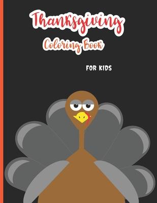 Thanksgiving Coloring Book for Kids: A Collection of 30 Fun and Easy Happy Thanksgiving Day Coloring Pages for Kids, Toddlers and Preschool