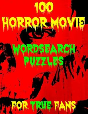 100 Horror Movie Word Search Puzzles for True Fans