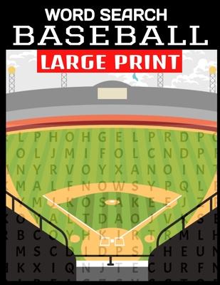 Word Search Baseball Large Print: Fun and Entertaining Word Find Puzzles All about Americas Past Time - Baseball Terms and Greatest Players - 55 Full