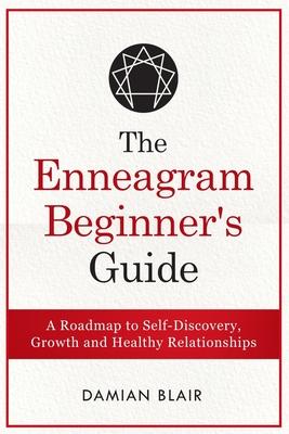 The Enneagram Beginner's Guide: A Roadmap to Self-Discovery, Growth and Healthy Relationships Subscription