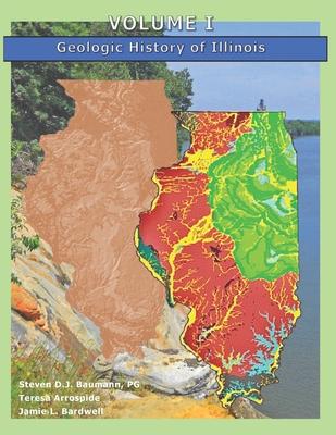 Volume I: Geologic History of Illinois