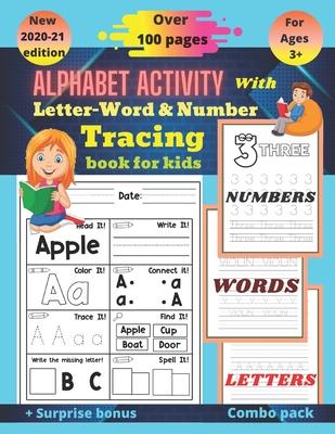 Alphabet activity with letter-word and number tracing book for kids: Full brain exercise for kindergarten, preschoolers(alphabet activity book, letter