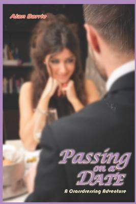 Passing on a Date: A Crossdressing Adventure