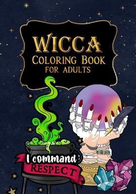 Wicca Coloring Book for Adults: A Relaxing Witch Coloring Pages with Affirmations to help you get through your day