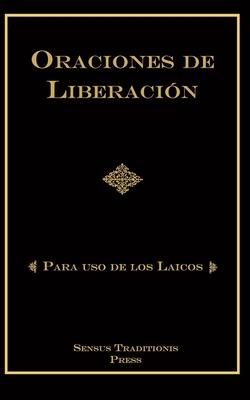 Oraciones de Liberacin: Para Uso de los Laicos