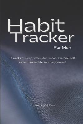 Habit Tracker: 12 weeks Planner and Organizer for Sleep, Water, Diet, Moods, Exercise, Self-Esteem, Relationships, Stress and Anxiety