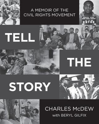 Tell The Story: A Memoir of the Civil Rights Movement