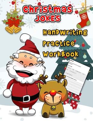 Christmas Jokes Handwriting Practice Workbook: A Humorous Word Tracing Workbook With 55 Jokes To Practice writing For Kids In Kindergarten First Grade