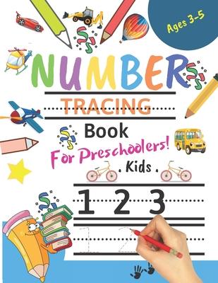 Number Tracing Book For Preschoolers! Kids age 3-5: Number tracing books for kids ages 3-5, Number tracing workbook, Number Writing Practice Book, Num