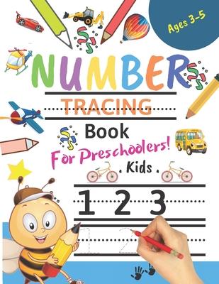 Number Tracing Book For Preschoolers! Kids age 3-5: Number tracing books for kids ages 3-5, Number tracing workbook, Number Writing Practice Book, Num