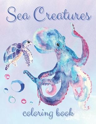 Coloring Book Sea Creatures: Ocean Life Themed Creative Activity for Kids, Teens and Adults - Relaxing Gift for Boys and Girls (Large 8.5x11 Inch,