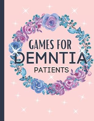 Games For Dementia Patients: Huge Game Book To Keep The Brain Sharp For Dementia