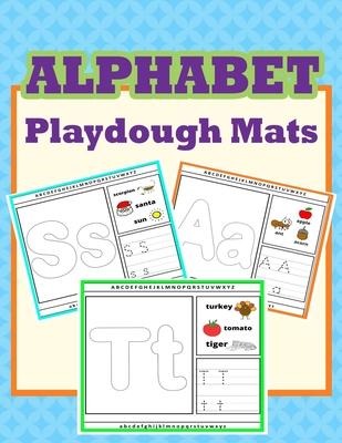 Alphabet Playdough Mats: Alphabet Activities to Practice Writing Letters, Alphabet Playdough Mats For Kids