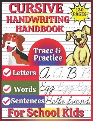 Cursive Handwriting Handbook for School Kids: Tracing and Practicing Worksheets to Learn Cursive Letter Formation and Joining Techniques Faster at Hom