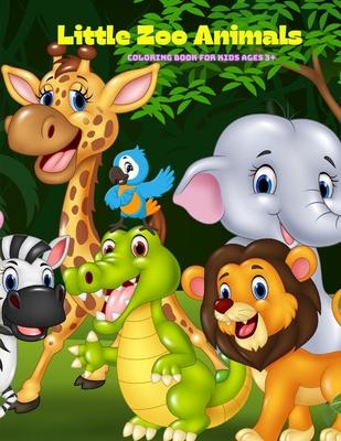 Little Zoo Animals - Coloring Book For Kids Ages 3+