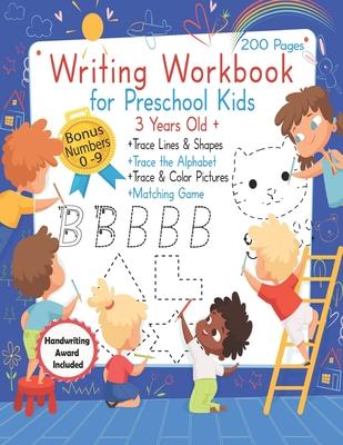 Writing Workbook for Preschool Kids 3 years old +: Practice Pen Control, and Learn to Write by Tracing Letters, Shapes and Numbers, Tracing Activities