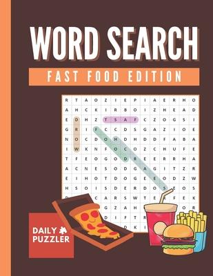 Fast Food Word Search: Large Print Word Search Puzzle Book for Adults and Kids, 30+ Fun Fast Food Themed Word Find Activities with Solutions