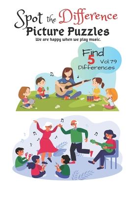 Spot the Difference Picture Puzzles "We are happy when we play music " Find 5 Differences vol.79: Children Activities Book for Kids Age 3-8, Boys and