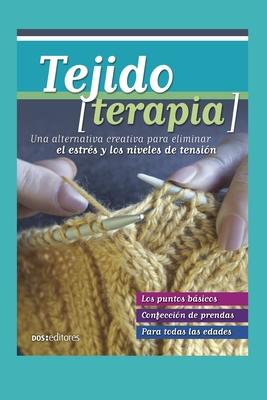 Tejido Terapia: una alternativa creativa para eliminar el estrs y los niveles de tensin