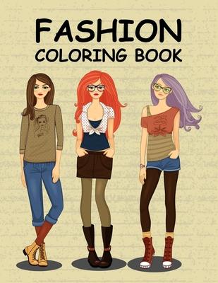 Fashion Coloring Book: A Cute coloring book for kids, girls 4-8, 8-12 and teens fun fashion and Gorgeous fresh styles (Perfect Gifts for twee