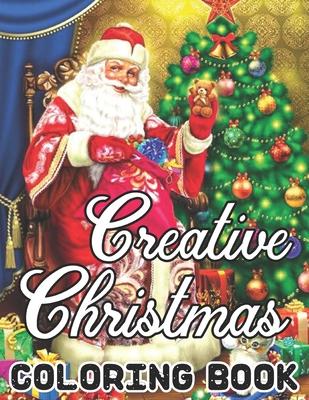 Creative Christmas Coloring Book: Christmas, Santa's Designs: Adult Coloring Book (Stress Relieving Coloring Pages, Coloring Book for Relaxation