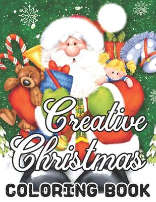 Creative Christmas Coloring Book: 50 Beautiful Christmas Images...An Adult Coloring Book with Fun, Easy, and Relaxing Designs!!