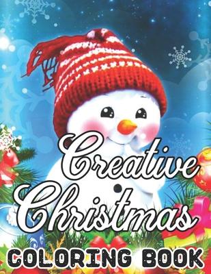 Creative Christmas Coloring Book: Christmas Adult Coloring Book: New and Expanded Editions, 50 Unique Designs, Ornaments, Christmas Trees, Wreaths, an