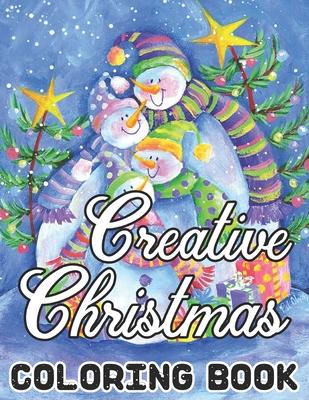 Creative Christmas Coloring Book: 50 Beautiful Christmas Images...An Adult Coloring Book with Fun, Easy, and Relaxing Designs!!