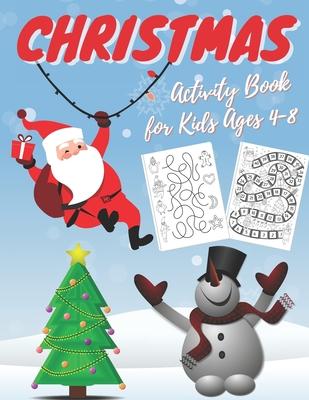 Christmas Activity Book for Kids Ages 4-8: A Fun Kid Workbook Game For Learning, Santa Claus Coloring, Dot To Dot, Mazes, Tracing and More!