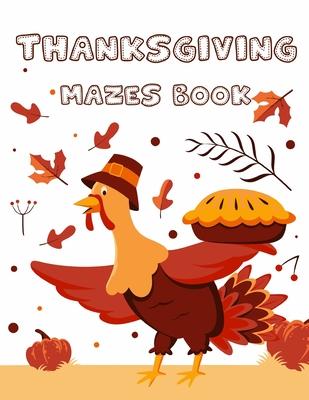 Thanksgiving Mazes Book: Fun Interactive and Activity Book Gift for Toddlers Pre-Schoolers and Kids 2-5