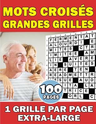 Mots Croiss Grandes Grilles: 1 Grille Par Page Extra-Large - Destins Aux Seniors Pour Une Visibilit Optimale - Soulager Le Stress Et Amliore La