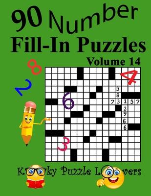 Number Fill-In Puzzles, Volume 14: 90 Puzzles