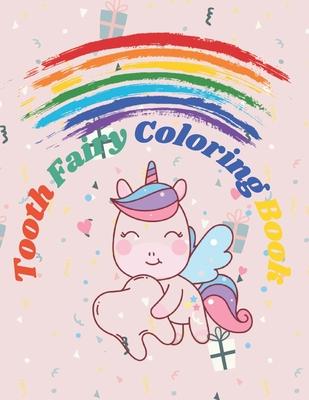 Tooth Fairy Coloring Book: For Boys And Girl Perfect For Surprise Gift And To Learns Fantasy World: Fun Cute Illustration Design For Relaxation A