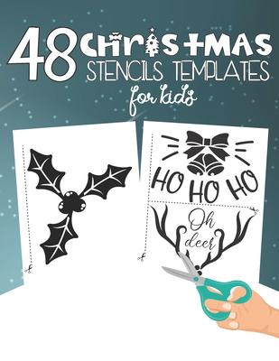 48 Christmas Stencils Templates For Kids: Stencil Book For Kids With 48 Cute Christmas Holiday Clip Arts Templates For Christmas Cutouts Handmade Deco