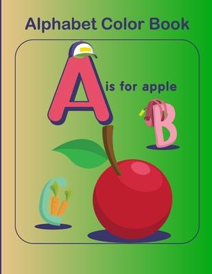 Alphabet color book: ABC Learning Activity Coloring Book For Toddlers And kids Age 2-5