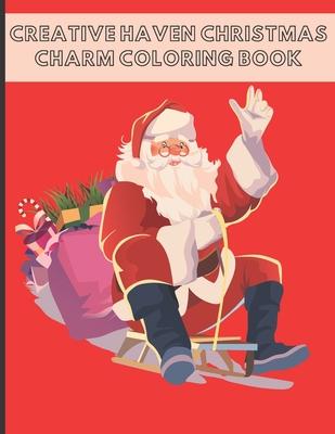 Creative Haven Christmas Charm Coloring Book: (Creative Haven Christmas Charm Coloring Book for Child)