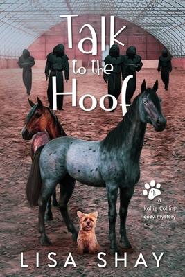 Talk to the Hoof: A Kallie Collins Cozy Mystery