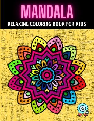 Mandala Relaxing Coloring Book for Kids: A Coloring Book (Anti-stress Coloring for Kids) for selfcare, mindfulness activity Subscription