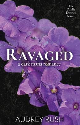 Ravaged: A Dark Mafia Romance