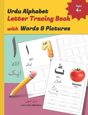 Urdu Alphabet Letter Tracing Book with Words & Pictures: Urdu Letter Tracing Work Book with English Translations